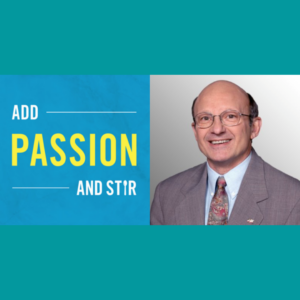 Image of Bill Novelli for the Add Passion and Stir Podcast