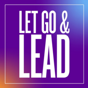 Image of the Let go and lead podcast logo