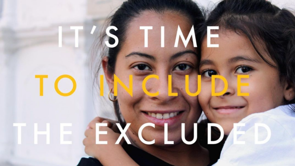 The words It's time to include the excluded over a picture of a mother and child